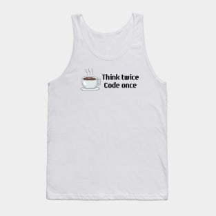 Think Twice Code Once - Coffee Tank Top